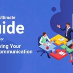 The Ultimate Guide for Improving Your Business Communication